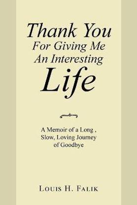 Thank You For Giving Me An Interesting Life: Buy Thank You For Giving Me An  Interesting Life By Falik Louis H At Low Price In India | Flipkart.com