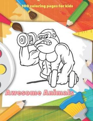 Awesome Animals - 100 coloring pages for kids: Buy Awesome ...