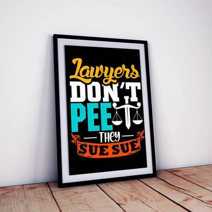 Funny Lawyer Poster with Frame for Room and Office Decorative Fine Art Print - Personalities, Decorative, Pop Art, Humor, Typography, Quotes & Motivation, Minimal Art posters in India - Buy art, film, Funny Lawyer Poster with Frame for Room and Office Decorative Fine Art Print - Personalities, Decorative, Pop Art, Humor, Typography, Quotes & Motivation, Minimal Art posters in India - Buy art, film,