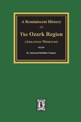 A Reminiscent History of The Ozark Region