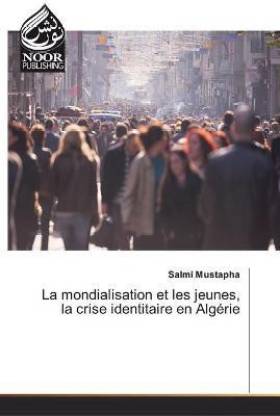 La mondialisation et les jeunes, la crise identitaire en Algerie