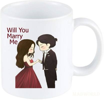 MadWorld Will You Marry Me Best Attractive Funny Quotes Printed Ceramic  White Coffee Best Gift For Birthday For Friends Sister in Law Family Loved  One Ceramic Coffee Mug Price in India -