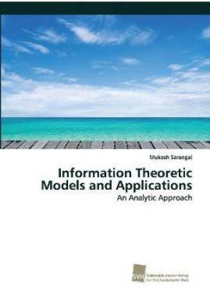 Information Theoretic Models and Applications