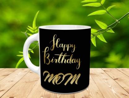 Happy Birthday MOM white ceramic on black background for gift to mother maa  Ceramic Coffee Mug Price in India - Buy Happy Birthday MOM white ceramic on  black background for gift to