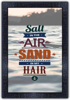 pnf 1094-MOTIVATIONAL QUOTES salt in the air sand in my hair with Wooden  Synthetic Frame Digital Reprint 19 inch x  inch Painting Price in India  - Buy pnf 1094-MOTIVATIONAL QUOTES salt