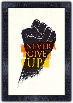 pnf 160-MOTIVATIONAL QUOTES never give up with Wooden Synthetic Frame Digital Reprint 19 inch x inch Painting Price in India - Buy pnf 160-MOTIVATIONAL QUOTES never give up with Wooden Synthetic pnf 160-MOTIVATIONAL QUOTES never give up with Wooden Synthetic Frame Digital Reprint 19 inch x inch Painting Price in India - Buy pnf 160-MOTIVATIONAL QUOTES never give up with Wooden Synthetic