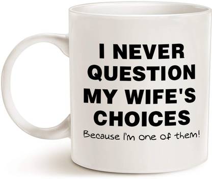 Devron Funny Quote Coffee for Husband Father's Day Gifts, One of My Wife's Choices Funny Cup White - Funny Inspirational and sarcasm Gifts, 11 oz Quotes, Text Ceramic Coffee Mug Price in Devron Funny Quote Coffee for Husband Father's Day Gifts, One of My Wife's Choices Funny Cup White - Funny Inspirational and sarcasm Gifts, 11 oz Quotes, Text Ceramic Coffee Mug Price in