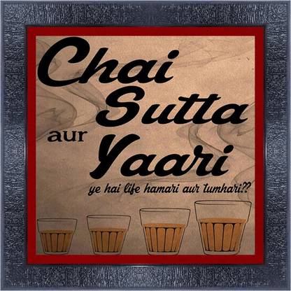 pnf 760-MOTIVATIONAL QUOTES chai sutta aur yaari ye hai life hamari aur tumhari with Wooden Synthetic Frame Digital Reprint 13 inch x 13 inch Painting Price in India - Buy pnf 760-MOTIVATIONAL pnf 760-MOTIVATIONAL QUOTES chai sutta aur yaari ye hai life hamari aur tumhari with Wooden Synthetic Frame Digital Reprint 13 inch x 13 inch Painting Price in India - Buy pnf 760-MOTIVATIONAL