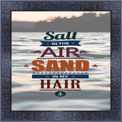 pnf 1094-MOTIVATIONAL QUOTES salt in the air sand in my hair with Wooden  Synthetic Frame Digital Reprint 13 inch x 13 inch Painting Price in India -  Buy pnf 1094-MOTIVATIONAL QUOTES salt