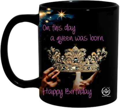 Tgc The Gift Company On This Day A Queen Was Born Happy Birthday Birthday Gift For Wife Sister Daughter Mother Girlfriend Printed Mug Coffee Mug Gift For Mug Ceramic Coffee Mug Price In