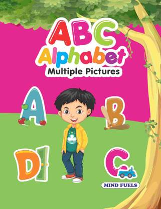 Mindfuel's ABC Alphabet Book For Kids- With Multiple Pictures & vibrant illustrations(Age 2 years to 4 years): Buy Mindfuel's ABC Alphabet Book For ...