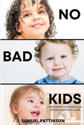 No Bad Kids: Buy No Bad Kids by Pattinson Samuel at Low Price in India ...