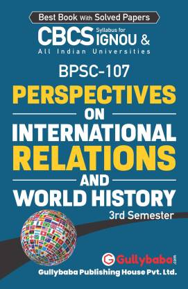 Gullybaba IGNOU 3rd Semester CBCS BA Honours (Latest Edition) BPSC-107 Perspectives on International Relations and World History in English IGNOU Help Book with Solved Sample Papers and Important Exam Notes Plus Guess Paper (Paperback, Gullybaba.com Panel)
