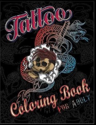 Tattoo Coloring Book Marked in Ink An Adult Coloring Book with Awesome  Sexy and Relaxing Tattoo Designs by Tattoos Coloring Pages  Goodreads