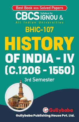 Gullybaba IGNOU 3rd Semester CBCS BA Honours (Latest Edition) BHIC-107 History of India-IV (C.1206-1550) in English IGNOU Help Book with Solved Sample Papers and Important Exam Notes (Paperback, Gullybaba.com Panel)