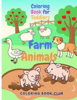Farm Animals Coloring Book for Toddlers - Simple and Large Designs with  Animals, My First Coloring Book for Kids ages 2-5, Preschool and  Kindergarten Easy Coloring Book: Buy Farm Animals Coloring Book