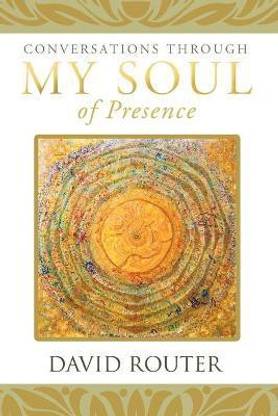 Conversations Through My Soul of Presence