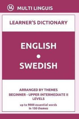English-Swedish Learner's Dictionary (Arranged by Themes, Beginner - Upper Intermediate II Levels)