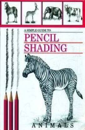 Simple Guide To Pencil Shading: Animals: Buy Simple Guide To Pencil Shading:  Animals by at Low Price in India 