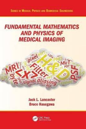 Fundamental Mathematics and Physics of Medical Imaging