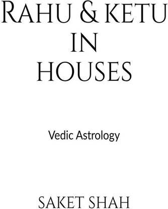 Rahu and Ketu in Houses: Buy Rahu and Ketu in Houses by Saket ...