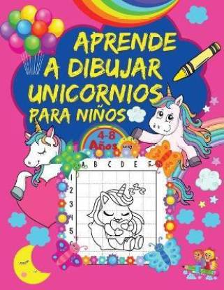 Aprende A Dibujar Unicornios Para Ninos: Buy Aprende A Dibujar Unicornios  Para Ninos by Delanunez Santiago at Low Price in India 