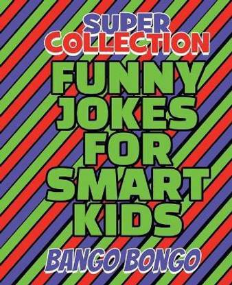 SUPER COLLECTION - Funny Jokes for Smart Kids - Question and answer + Would you Rather - Illustrated: Buy SUPER COLLECTION - Funny Jokes for Smart Kids - Question and answer + SUPER COLLECTION - Funny Jokes for Smart Kids - Question and answer + Would you Rather - Illustrated: Buy SUPER COLLECTION - Funny Jokes for Smart Kids - Question and answer +