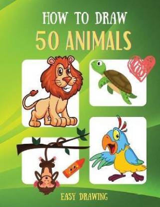 How to draw 50 animals easy drawing: Buy How to draw 50 animals easy  drawing by Publishing The Smart Mermaid at Low Price in India 