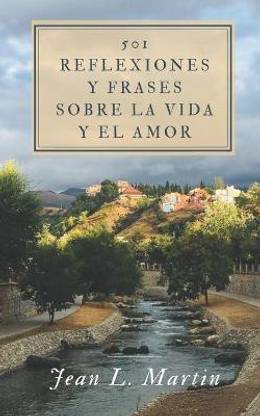 501 Reflexiones y Frases sobre la Vida y el Amor: Buy 501 Reflexiones y Frases sobre la Vida y el Amor by Martin Jean L at Low Price in India | 501 Reflexiones y Frases sobre la Vida y el Amor: Buy 501 Reflexiones y Frases sobre la Vida y el Amor by Martin Jean L at Low Price in India |