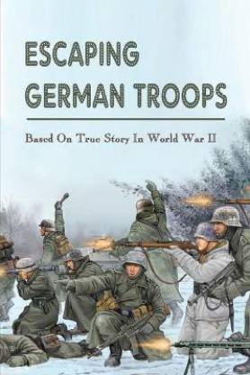 Escaping German Troops