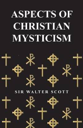 Buy Aspects of Christian Mysticism by Scott Walter Sir at Low Price in India | Flipkart.com