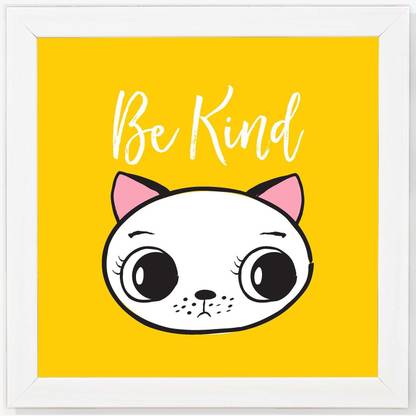 Be Kind Cute Cat - Cartoon White Framed Wall Hanging Art Print for Office , Home, Reading Room Décor ( 8x8 ) Inch Paper Print - Animation & Cartoons posters in India - Be Kind Cute Cat - Cartoon White Framed Wall Hanging Art Print for Office , Home, Reading Room Décor ( 8x8 ) Inch Paper Print - Animation & Cartoons posters in India -