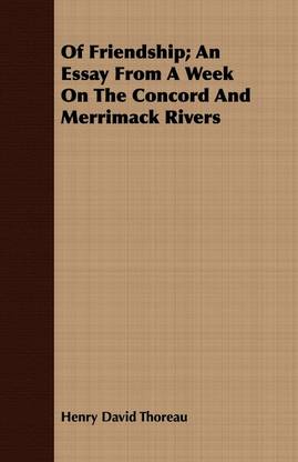 Of Friendship An Essay From A Week On The Concord And Merrimack Rivers Buy Of Friendship An Essay From A Week On The Concord And Merrimack Rivers By Henry David Thoreau At