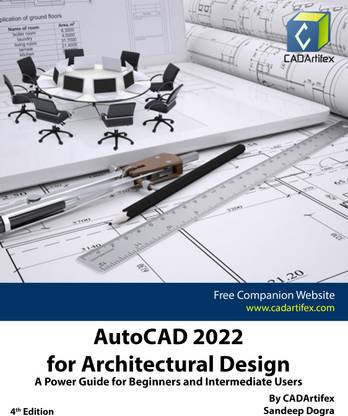 AutoCAD 2022 for Architectural Design: A Power Guide for Beginners and  Intermediate Users: Buy AutoCAD 2022 for Architectural Design: A Power  Guide for Beginners and Intermediate Users by Sandeep Dogra at Low