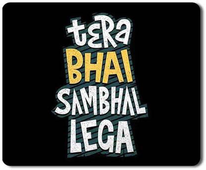 Go Green Tale Funny Quotes Mouse Pad|Tera bhai sambhal lega|High Quality Rubber Base Mouse pad for Laptop|PC|Anti - Skid Technology Mouse Pad Mousepad - Go Green Tale : Go Green Tale Funny Quotes Mouse Pad|Tera bhai sambhal lega|High Quality Rubber Base Mouse pad for Laptop|PC|Anti - Skid Technology Mouse Pad Mousepad - Go Green Tale :
