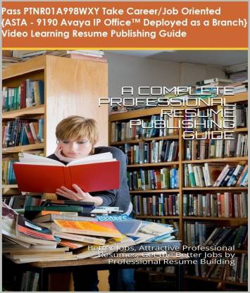 PTNR01A998WXY {ASTA - 9190 Avaya IP Office™ Deployed as a Branch} Video  Learning Resume Publishing Guide - PTNR01A998WXY : 