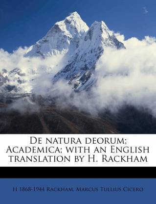 De natura deorum; Academica; with an English translation by H. Rackham: Buy  De natura deorum; Academica; with an English translation by H. Rackham by  Rackham H 1868-1944 at Low Price in India |