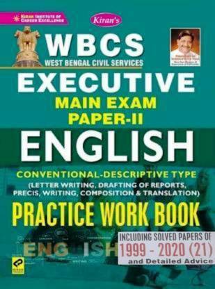 Kiran's WBCS EXECUTIVE Main Exam Paper-II ENGLISH Conventional-Descriptive Type Practice Work Book Including Solved Papers Of 1999-2020(21) And Detailed Advice