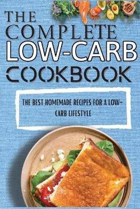 The Complete Low-Carb Cookbook: Buy The Complete Low-Carb ...