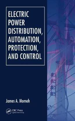 Electric Power Distribution, Automation, Protection, and Control