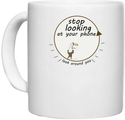 UDNAG White Ceramic Coffee / Tea 'Mobile | Stop looking at your phone look around you' Perfect for Gifting [330ml] Ceramic Coffee Mug