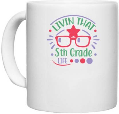 UDNAG White Ceramic Coffee / Tea 'Teacher Student | Livin that 5th grade life' Perfect for Gifting [330ml] Ceramic Coffee Mug