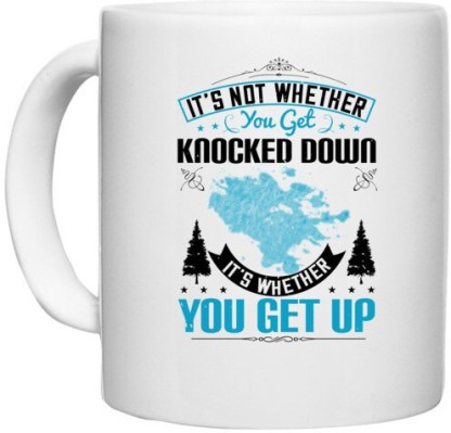 UDNAG White Ceramic Coffee / Tea Motivational Its Not Whether You Get Knocked Down, Its Whether You Get Up Perfect for Gifting 330ml Ceramic Coffee Mug Price in India image