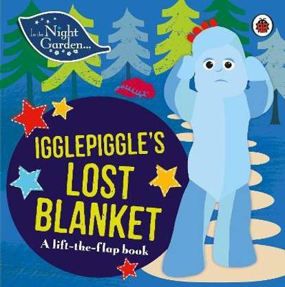 In the Night Garden: Igglepiggle's Lost Blanket: Buy In the Night Garden: Igglepiggle's Lost Blanket by In the Night Garden at Low Price in India | In the Night Garden: Igglepiggle's Lost Blanket: Buy In the Night Garden: Igglepiggle's Lost Blanket by In the Night Garden at Low Price in India |