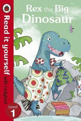 Rex the Big Dinosaur - Read it yourself with Ladybird: Buy Rex the Big  Dinosaur - Read it yourself with Ladybird by Ladybird at Low Price in India  