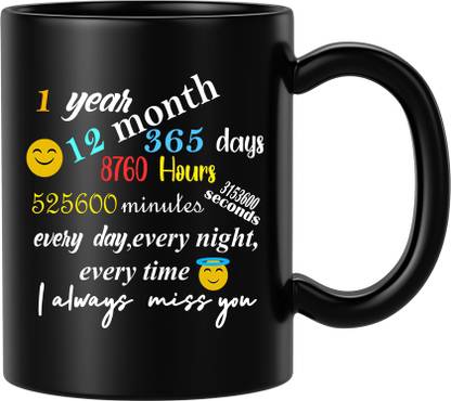 Blissart 1 Year 12 Month 365 Days 8760 Hours I Always Miss You Ceramic Or Tea Cup Best Gift For Boyfriend Girlfriend Husband Wife 350ml Or 11oz Black Ceramic Coffee Mug Price
