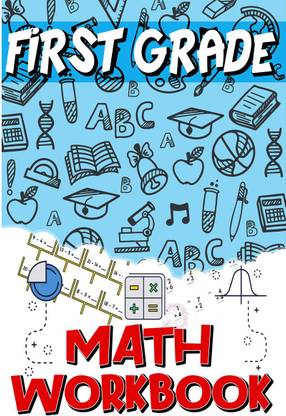 First Grade Math Workbook - Addition & Subtraction Worksheets ...