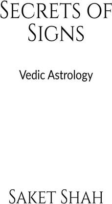 Buy Secrets of Signs - Vedic Astrology by Saket Shah at Low ...