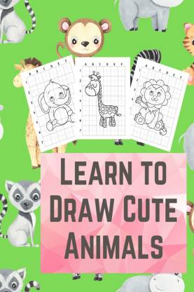 Learn To Draw Cute Animals: Buy Learn To Draw Cute Animals by Anbani United  at Low Price in India 
