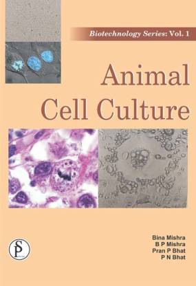 BIOTECHNOLOGY SERIES VOL 1: ANIMAL CELL CULTURE: Buy BIOTECHNOLOGY SERIES  VOL 1: ANIMAL CELL CULTURE by PN BHAT ET AL at Low Price in India |  